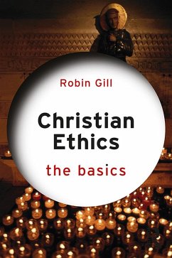 Christian Ethics: The Basics - Gill, Robin