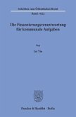 Die Finanzierungsverantwortung für kommunale Aufgaben. Die Finanzierungsverantwortung für kommunale Aufgaben.