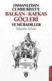 Osmanlidan Cumhuriyete Balkan-Kafkas Göcleri Ve Mübadiller