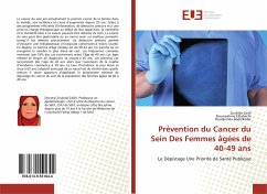 Prévention du Cancer du Sein Des Femmes âgées de 40-49 ans - Zaidi, Zoubida;Elhabachi, Boumediene;Abdelkader, Boudjemaa