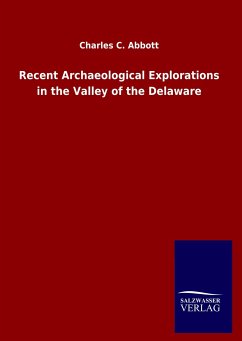 Recent Archaeological Explorations in the Valley of the Delaware