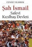 Sah Ismail - Safevi Kizilbas Devleti