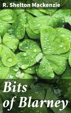 Bits of Blarney (eBook, ePUB) - Mackenzie, R. Shelton