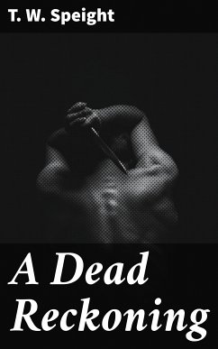 A Dead Reckoning (eBook, ePUB) - Speight, T. W.