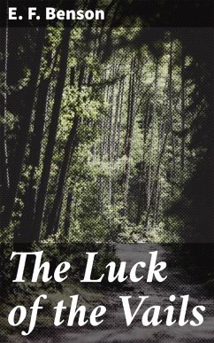The Luck of the Vails (eBook, ePUB) - Benson, E. F.