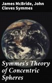 Symmes's Theory of Concentric Spheres (eBook, ePUB) Symmes's Theory of Concentric Spheres (eBook, ePUB)