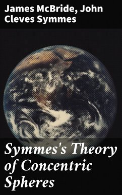 Symmes's Theory of Concentric Spheres (eBook, ePUB) - McBride, James; Symmes, John Cleves