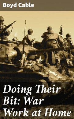 Doing Their Bit: War Work at Home (eBook, ePUB) - Cable, Boyd