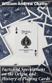 Facts and Speculations on the Origin and History of Playing Cards (eBook, ePUB)
