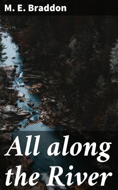 All along the River (eBook, ePUB) - Braddon, M. E.