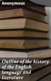 Outline of the history of the English language and literature (eBook, ePUB)