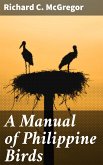 A Manual of Philippine Birds (eBook, ePUB)