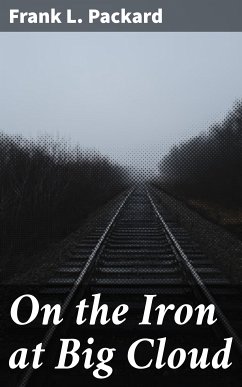 On the Iron at Big Cloud (eBook, ePUB) - Packard, Frank L.