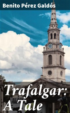 Trafalgar: A Tale (eBook, ePUB) - Pérez Galdós, Benito