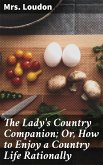 The Lady's Country Companion; Or, How to Enjoy a Country Life Rationally (eBook, ePUB)