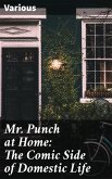 Mr. Punch at Home: The Comic Side of Domestic Life (eBook, ePUB)