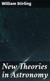 New Theories in Astronomy (eBook, ePUB)