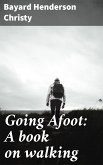 Going Afoot: A book on walking (eBook, ePUB)