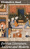 Persian Literature, Ancient and Modern (eBook, ePUB)