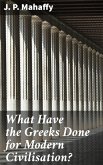 What Have the Greeks Done for Modern Civilisation? (eBook, ePUB)