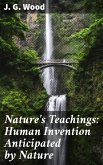 Nature's Teachings: Human Invention Anticipated by Nature (eBook, ePUB)