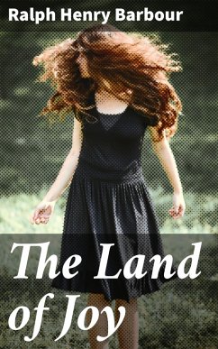 The Land of Joy (eBook, ePUB) - Barbour, Ralph Henry