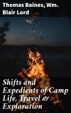 Shifts and Expedients of Camp Life, Travel & Exploration (eBook, ePUB)