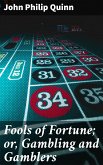 Fools of Fortune; or, Gambling and Gamblers (eBook, ePUB)