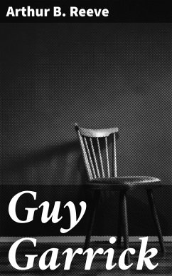 Guy Garrick (eBook, ePUB) - Reeve, Arthur B.