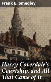 Harry Coverdale's Courtship, and All That Came of It (eBook, ePUB)