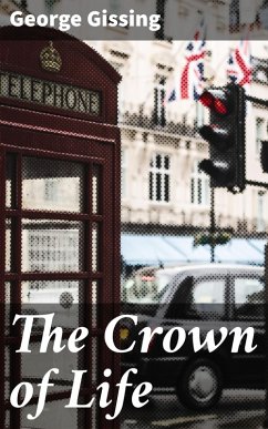 The Crown of Life (eBook, ePUB) - Gissing, George