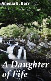 A Daughter of Fife (eBook, ePUB)