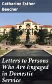 Letters to Persons Who Are Engaged in Domestic Service (eBook, ePUB)