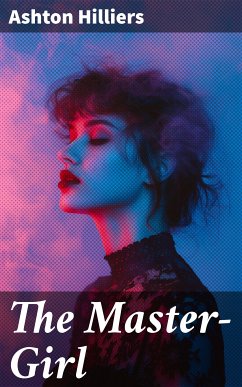 The Master-Girl (eBook, ePUB) - Hilliers, Ashton