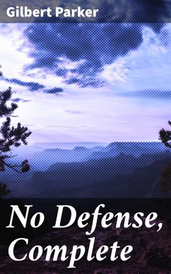 No Defense, Complete (eBook, ePUB) - Parker, Gilbert