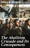 The Abolition Crusade and Its Consequences (eBook, ePUB)