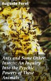 Ants and Some Other Insects: An Inquiry Into the Psychic Powers of These Animals (eBook, ePUB)