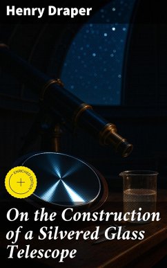Cover On the Construction of a Silvered Glass Telescope (eBook, ePUB)