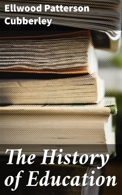 The History of Education (eBook, ePUB) - Cubberley, Ellwood Patterson