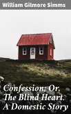 Confession; Or, The Blind Heart. A Domestic Story (eBook, ePUB)