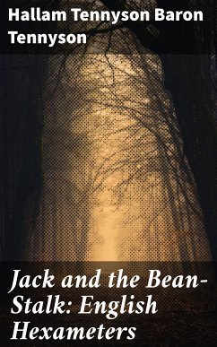 Jack and the Bean-Stalk: English Hexameters (eBook, ePUB) - Tennyson, Hallam Tennyson, Baron