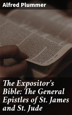 The Expositor's Bible: The General Epistles of St. James and St. Jude (eBook, ePUB) - Plummer, Alfred