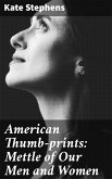 American Thumb-prints: Mettle of Our Men and Women (eBook, ePUB)