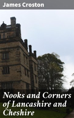 Cover Nooks and Corners of Lancashire and Cheshire (eBook, ePUB)