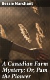 A Canadian Farm Mystery; Or, Pam the Pioneer (eBook, ePUB)