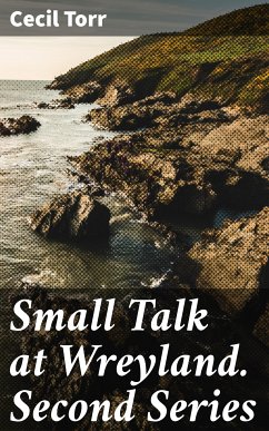 Small Talk at Wreyland. Second Series (eBook, ePUB) - Torr, Cecil