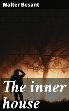 The inner house (eBook, ePUB) - Besant, Walter