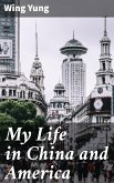 My Life in China and America (eBook, ePUB)