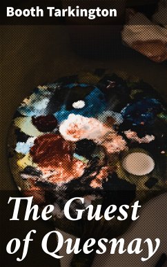 The Guest of Quesnay (eBook, ePUB) - Tarkington, Booth