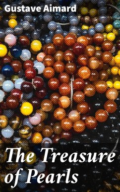 The Treasure of Pearls (eBook, ePUB) - Aimard, Gustave